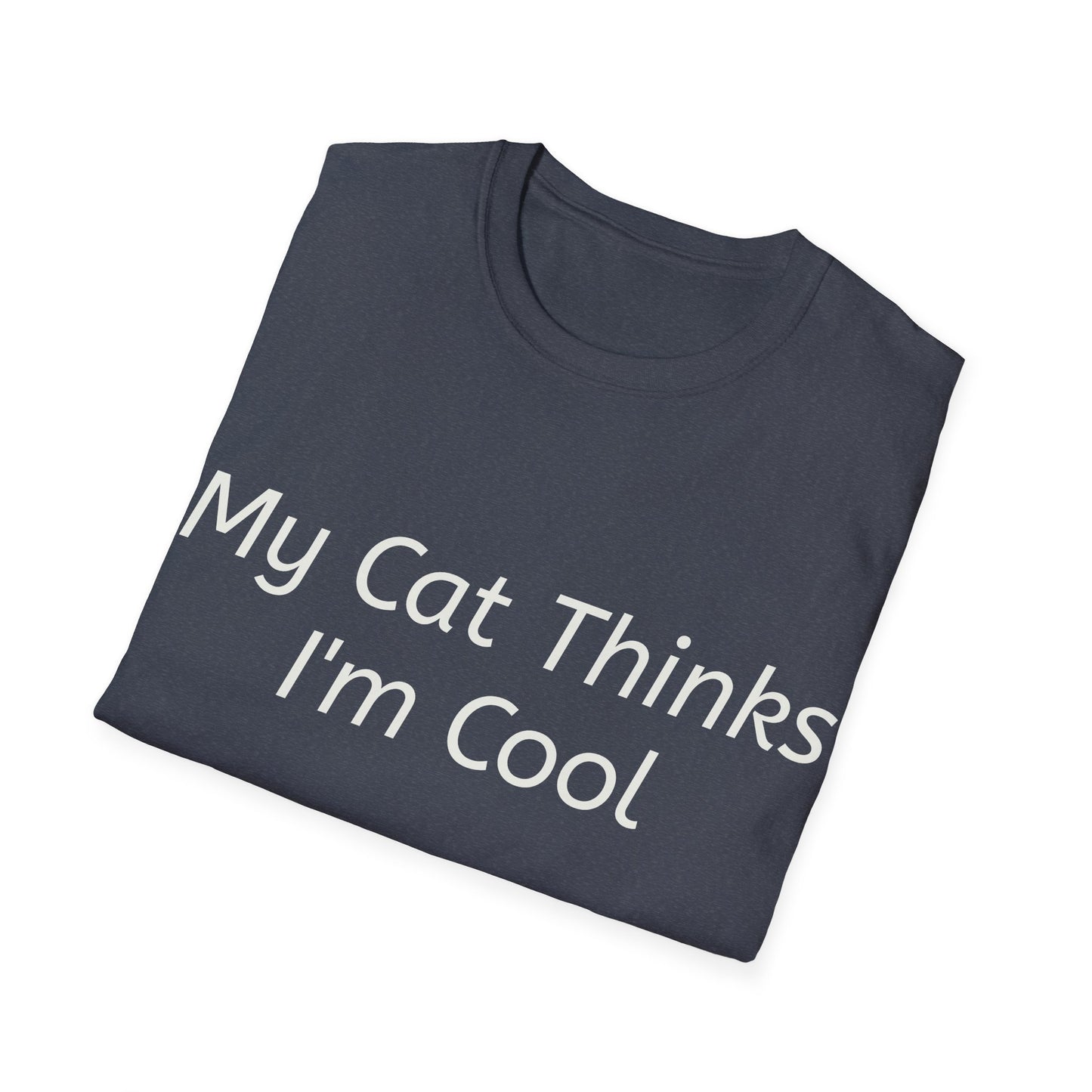 Funny Cat Lover T-Shirt - "My Cat Thinks I'm Cool" - Unisex Softstyle Tee