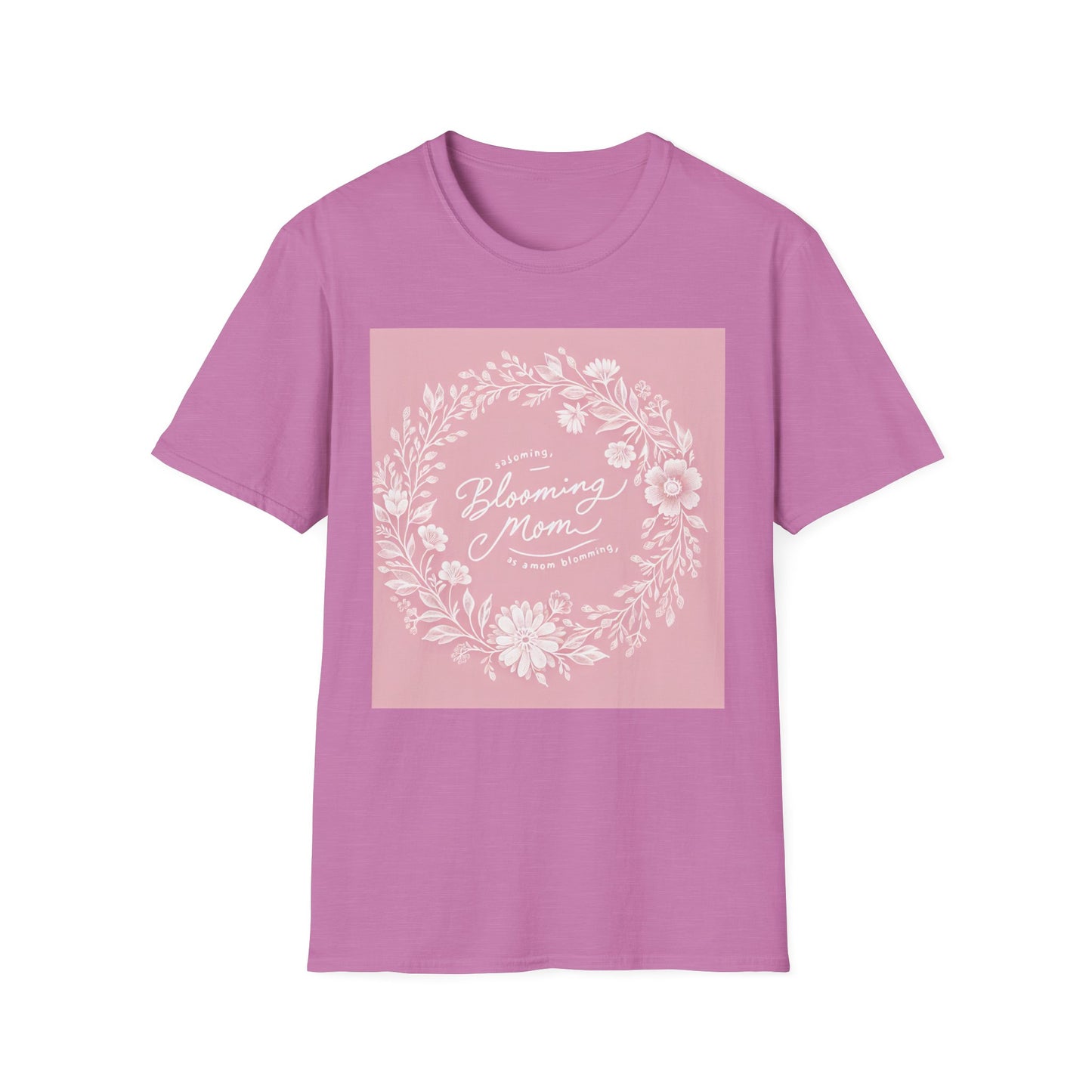 Blooming Mom Floral T-Shirt - Softstyle Unisex Tee for Mother's Day