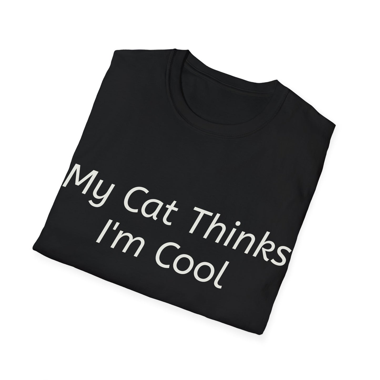 Funny Cat Lover T-Shirt - "My Cat Thinks I'm Cool" - Unisex Softstyle Tee