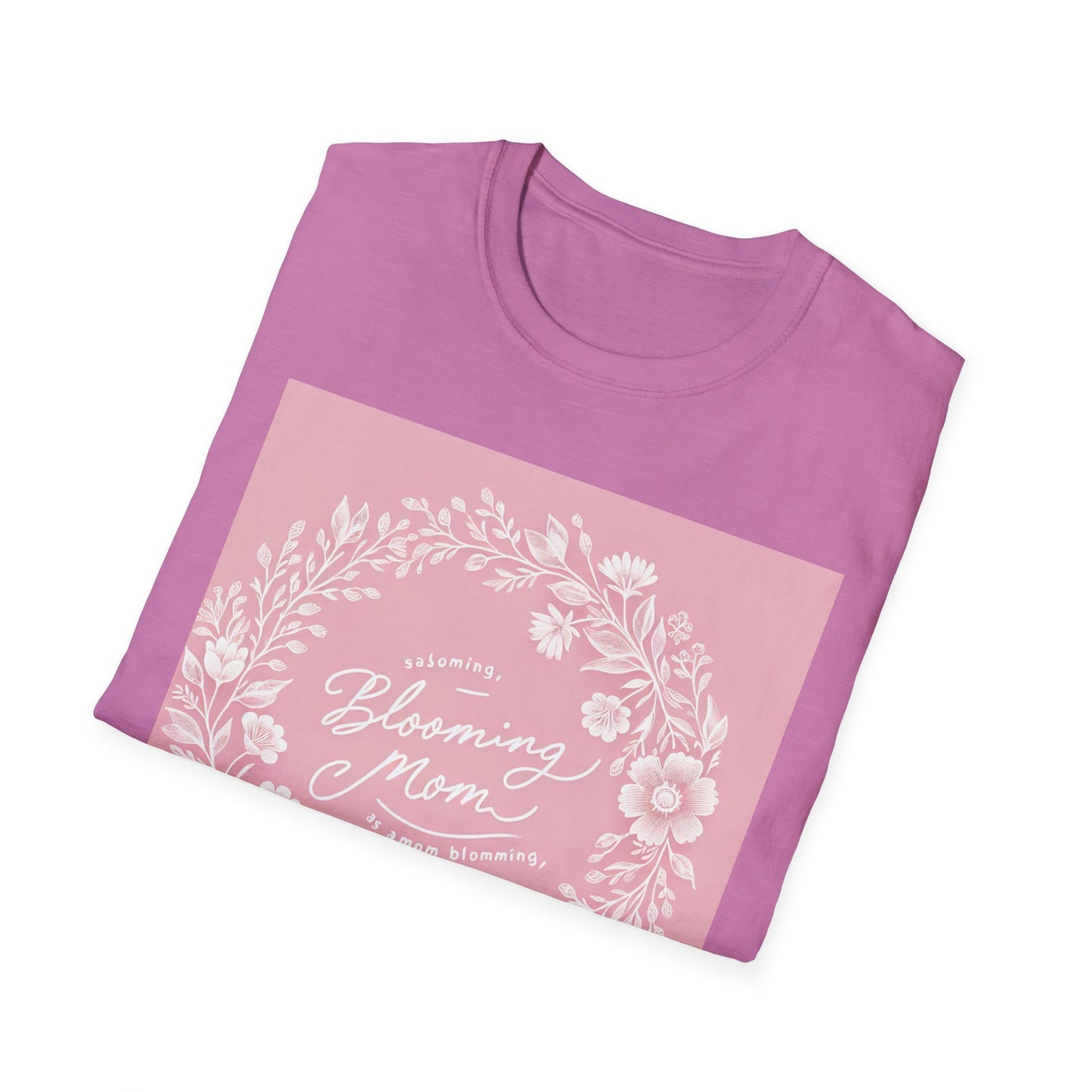 Blooming Mom Floral T-Shirt - Softstyle Unisex Tee for Mother's Day