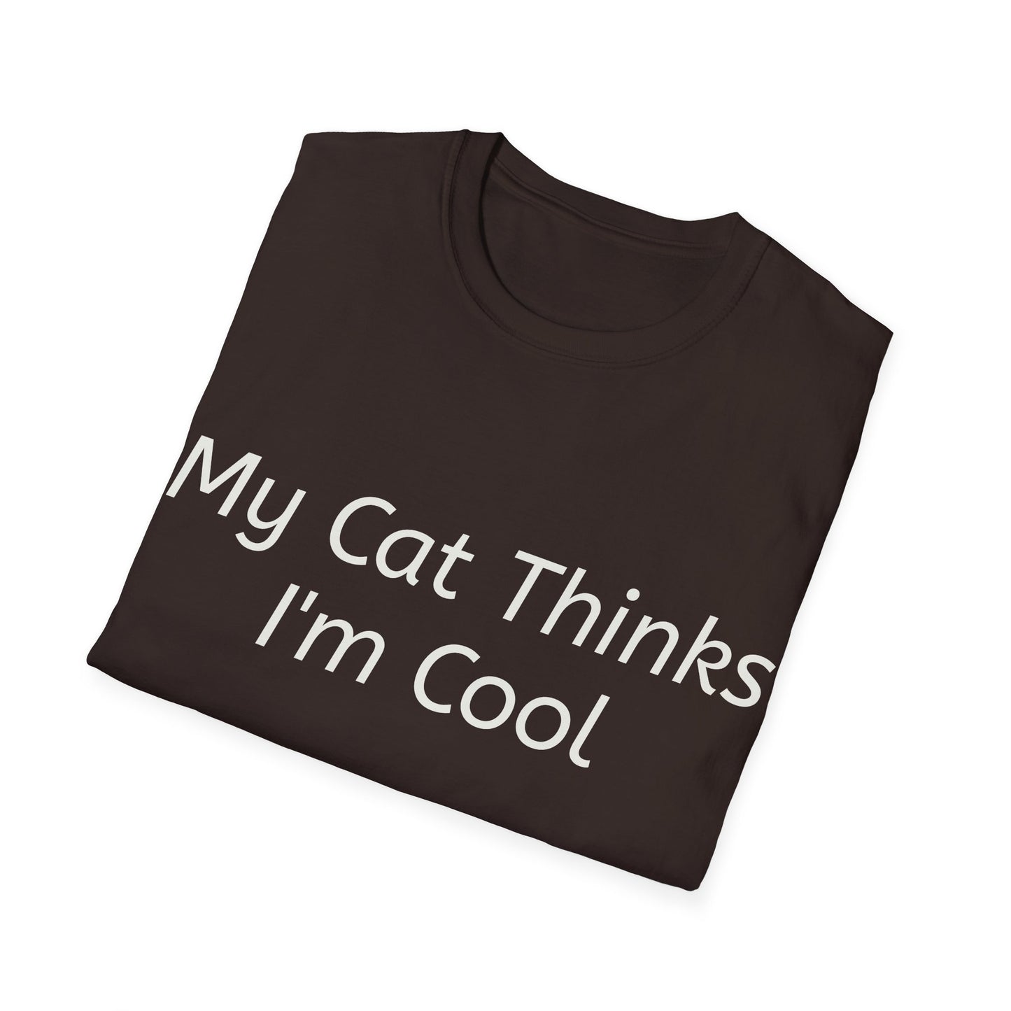 Funny Cat Lover T-Shirt - "My Cat Thinks I'm Cool" - Unisex Softstyle Tee