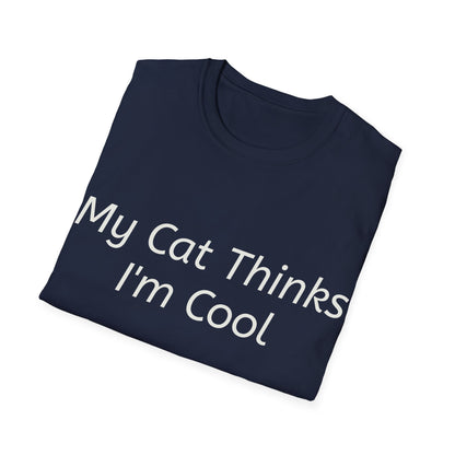 Funny Cat Lover T-Shirt - "My Cat Thinks I'm Cool" - Unisex Softstyle Tee