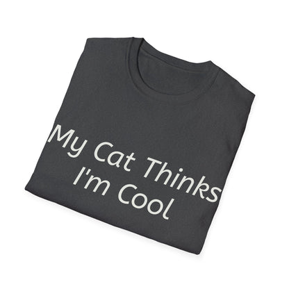 Funny Cat Lover T-Shirt - "My Cat Thinks I'm Cool" - Unisex Softstyle Tee