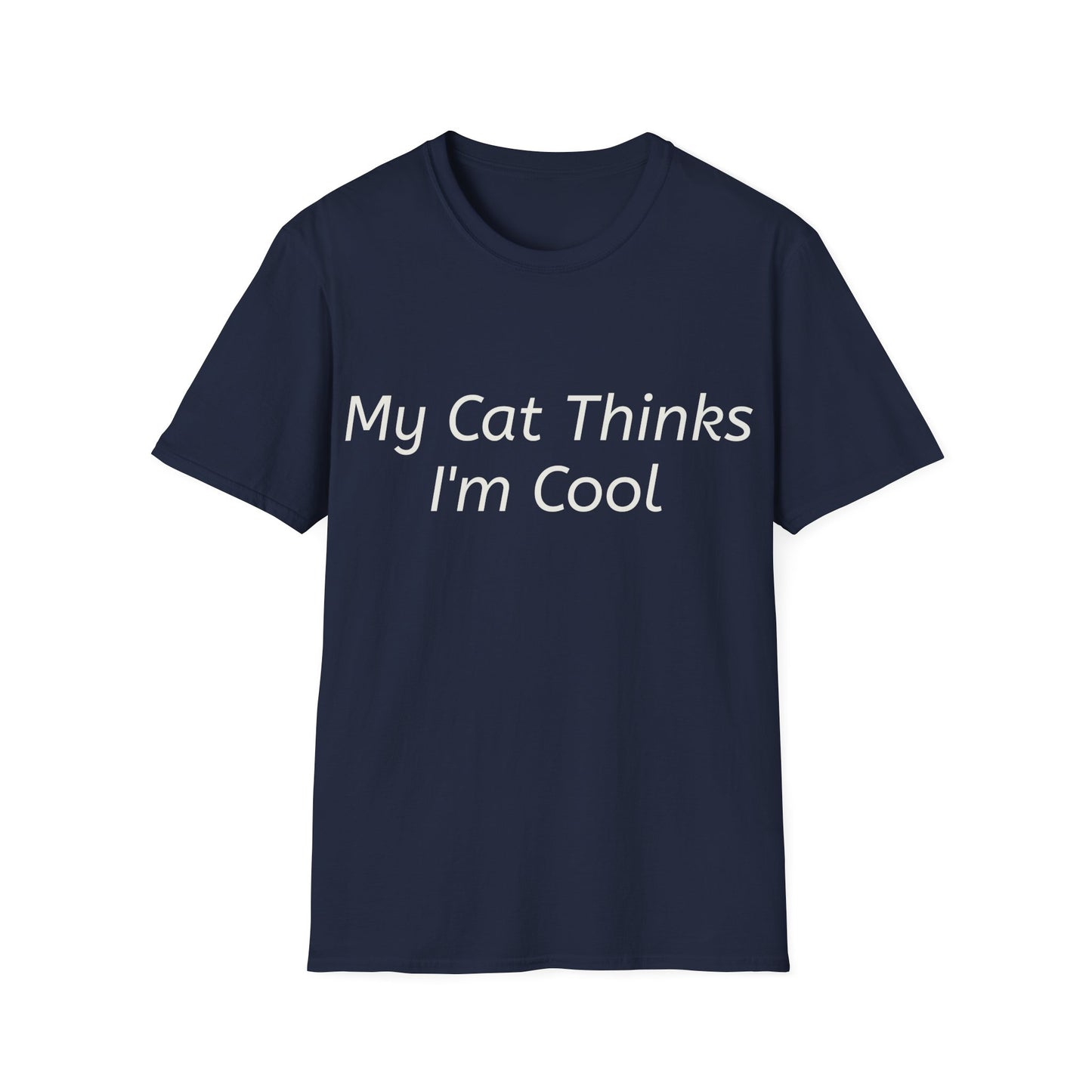 Funny Cat Lover T-Shirt - "My Cat Thinks I'm Cool" - Unisex Softstyle Tee