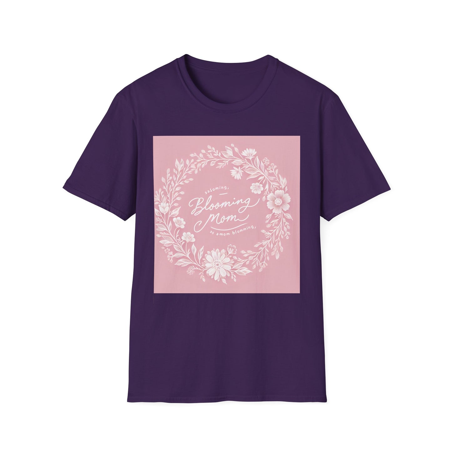 Blooming Mom Floral T-Shirt - Softstyle Unisex Tee for Mother's Day