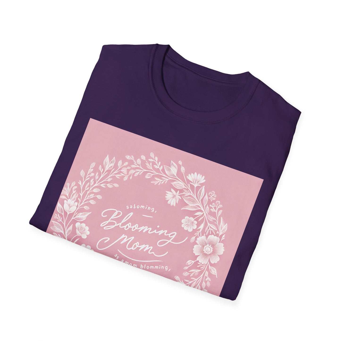 Blooming Mom Floral T-Shirt - Softstyle Unisex Tee for Mother's Day