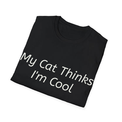 Funny Cat Lover T-Shirt - "My Cat Thinks I'm Cool" - Unisex Softstyle Tee